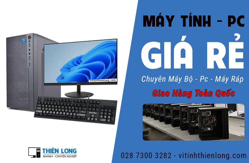 Máy Tính Giá Rẻ - Vi Tính Thiên Long